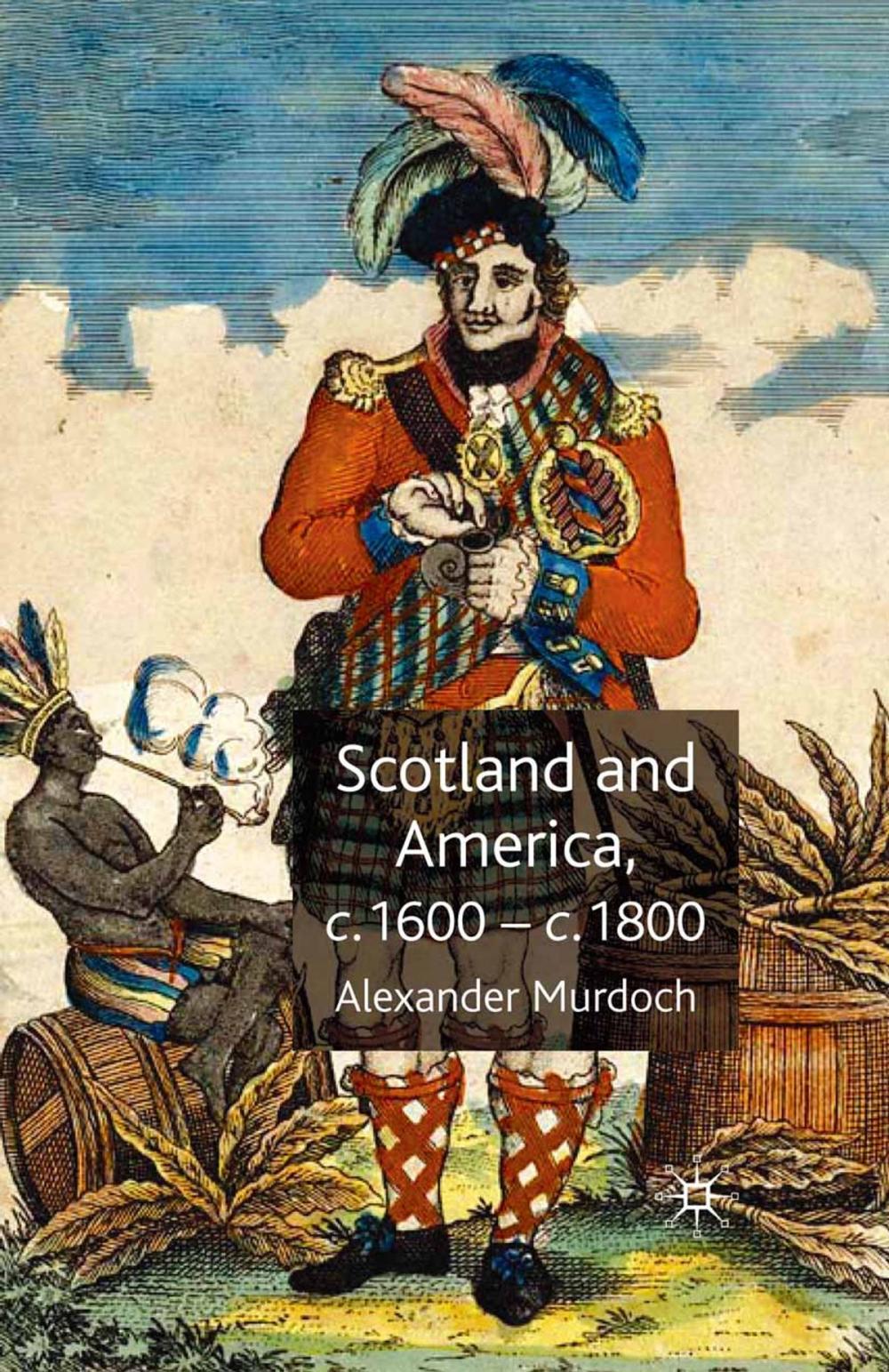 Big bigCover of Scotland and America, c.1600-c.1800