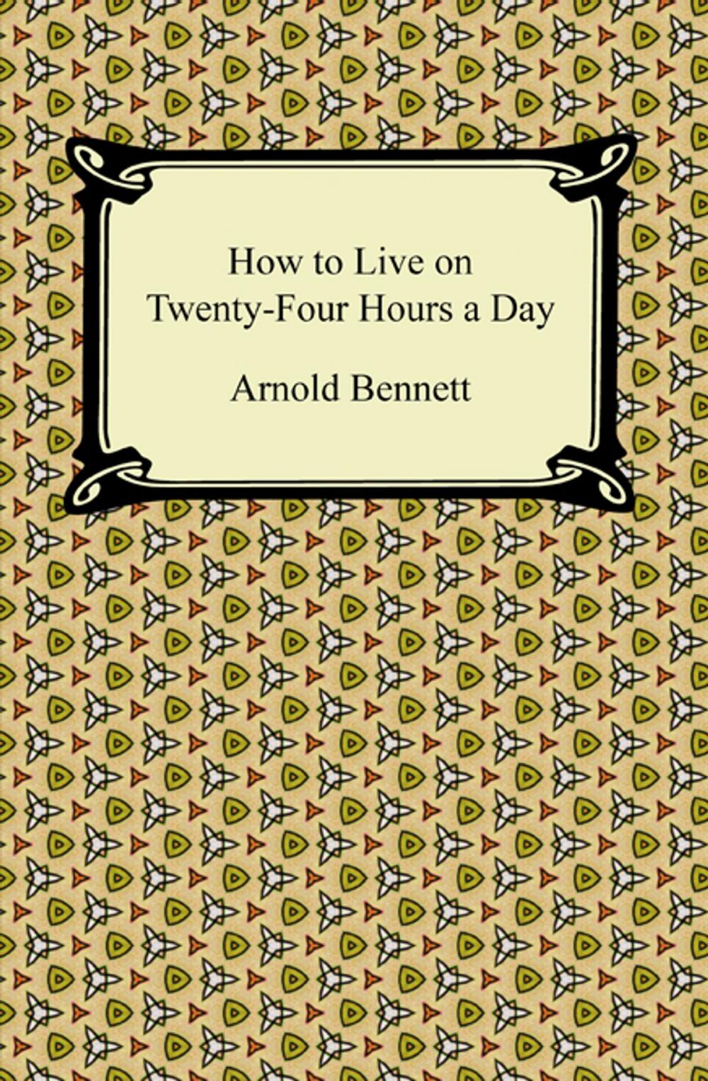 Big bigCover of How to Live on Twenty-Four Hours a Day