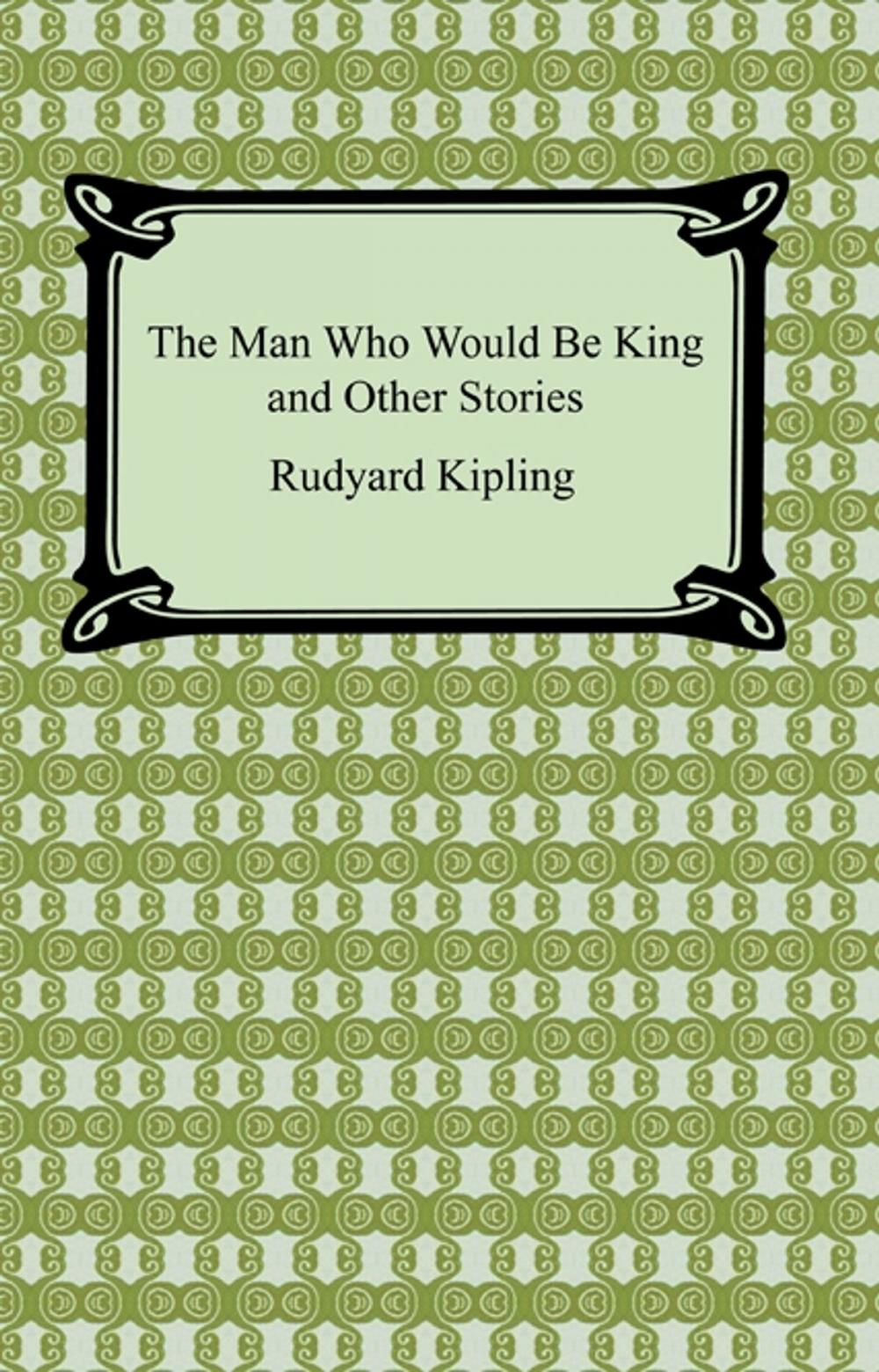 Big bigCover of The Man Who Would Be King and Other Stories