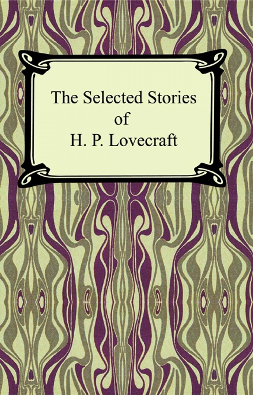 Big bigCover of The Selected Stories of H. P. Lovecraft