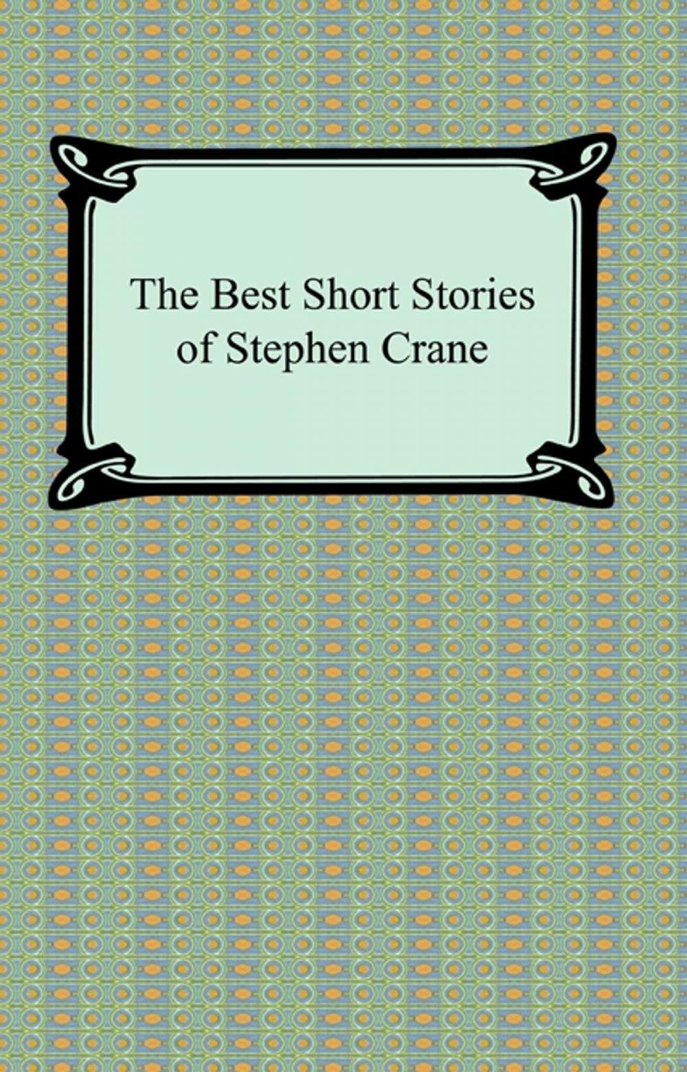 Big bigCover of The Best Short Stories of Stephen Crane