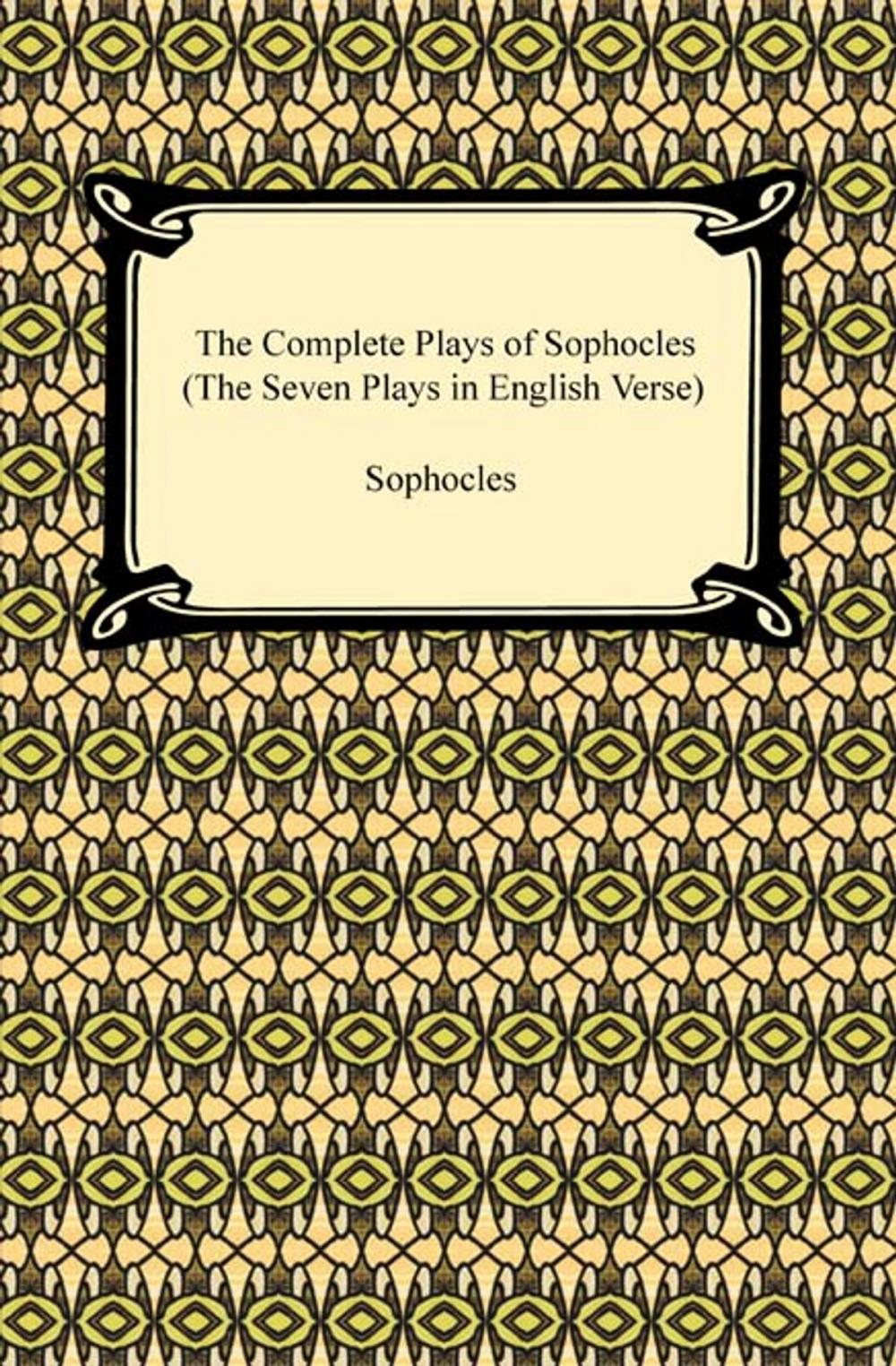Big bigCover of The Complete Plays of Sophocles (The Seven Plays in English Verse)