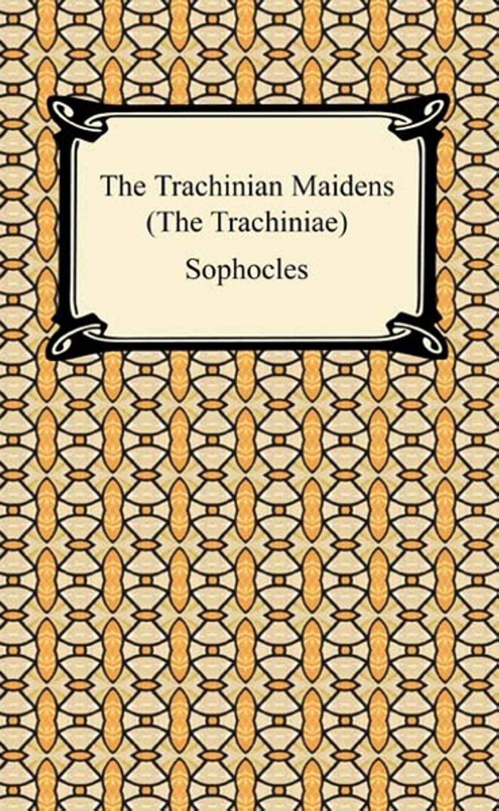 Big bigCover of The Trachinian Maidens (The Trachiniae)