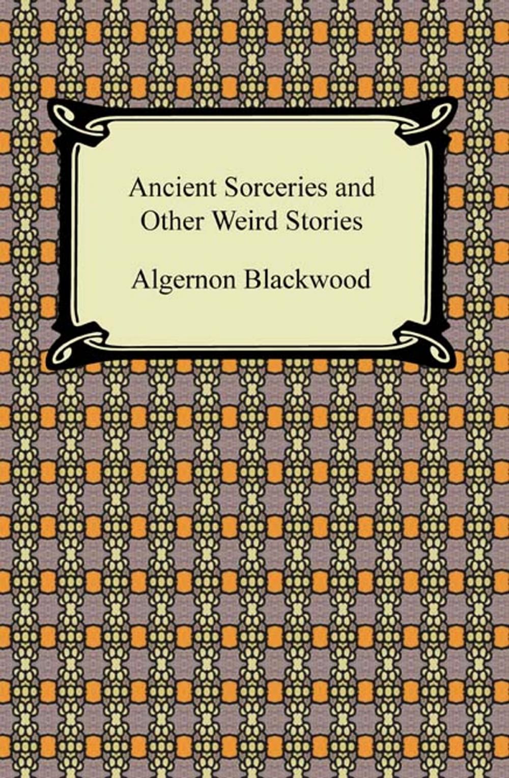 Big bigCover of Ancient Sorceries and Other Weird Stories