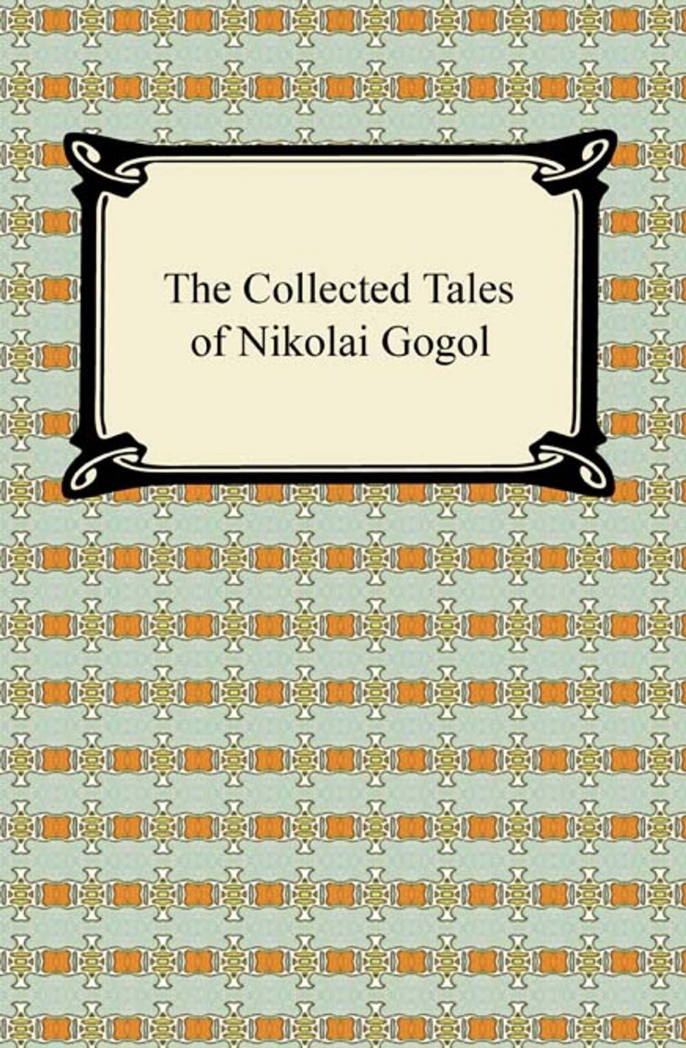 Big bigCover of The Collected Tales of Nikolai Gogol