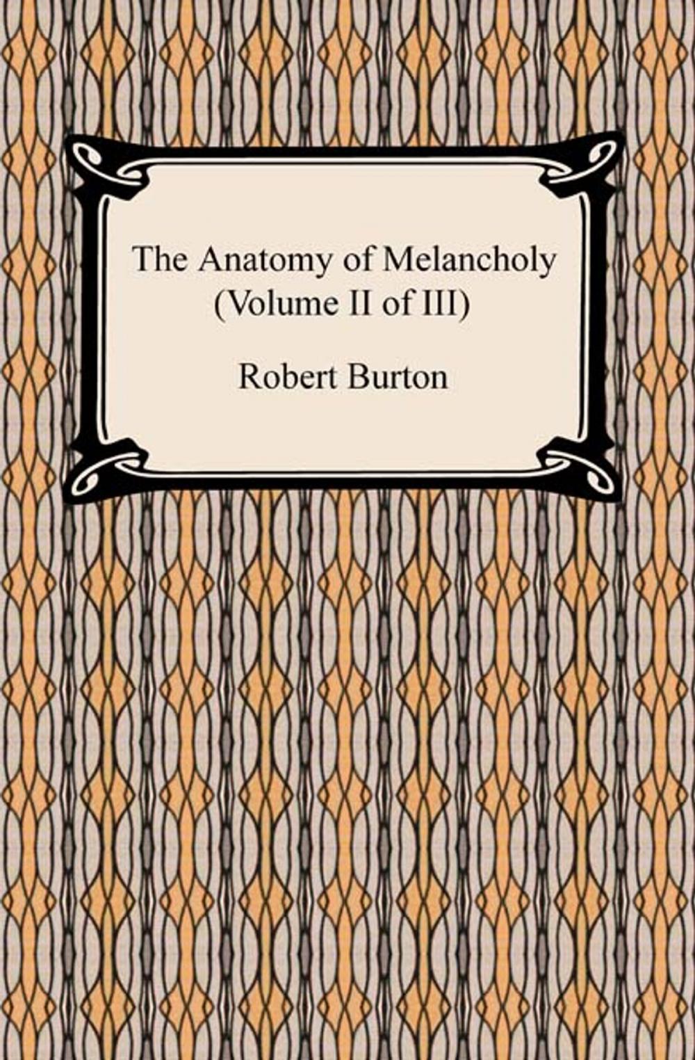 Big bigCover of The Anatomy of Melancholy (Volume II of III)