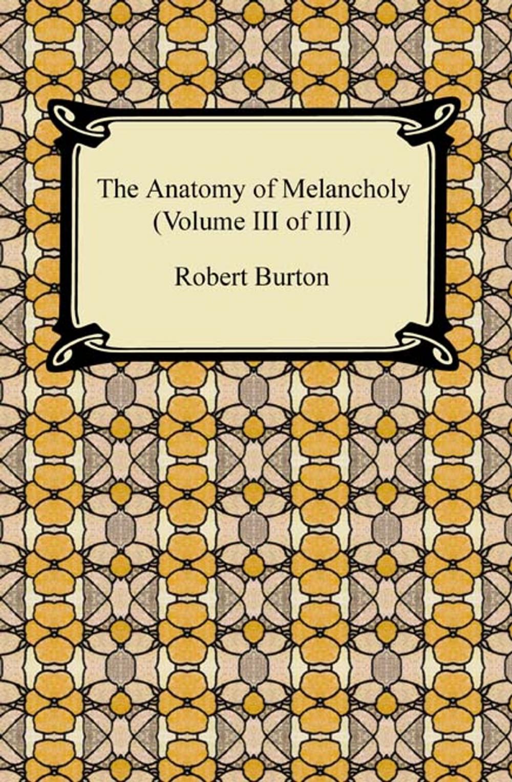 Big bigCover of The Anatomy of Melancholy (Volume III of III)