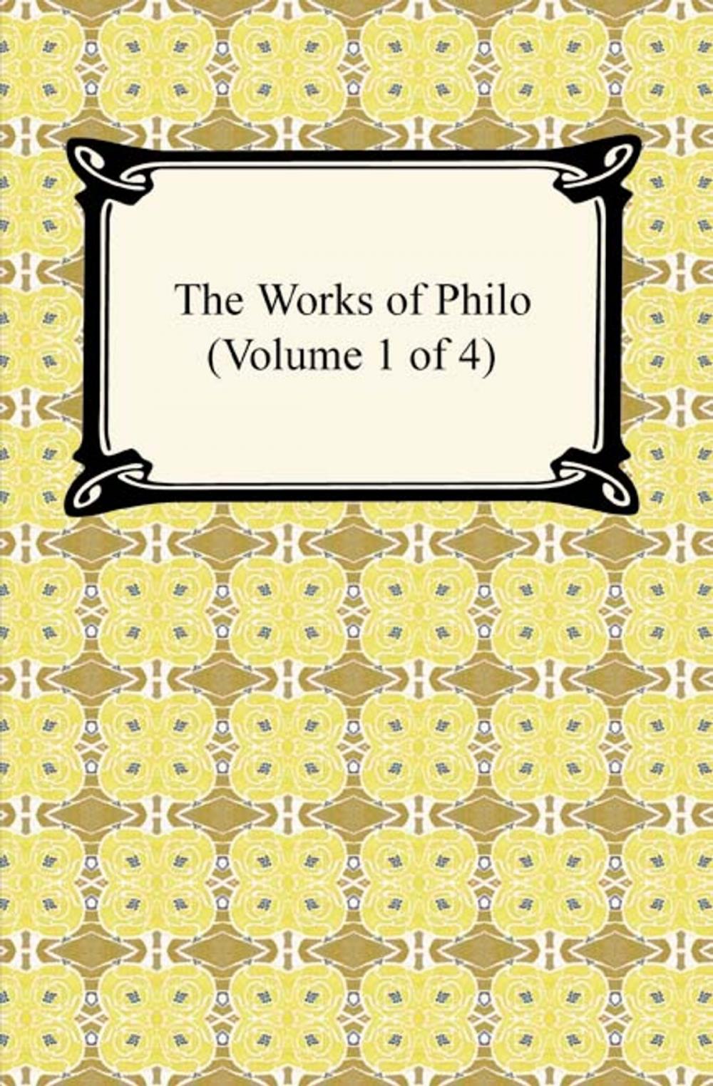 Big bigCover of The Works of Philo (Volume 1 of 4)