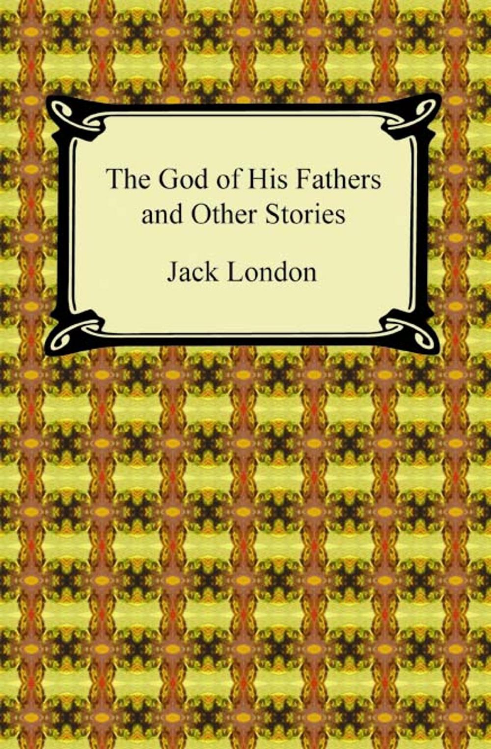 Big bigCover of The God of His Fathers and Other Stories