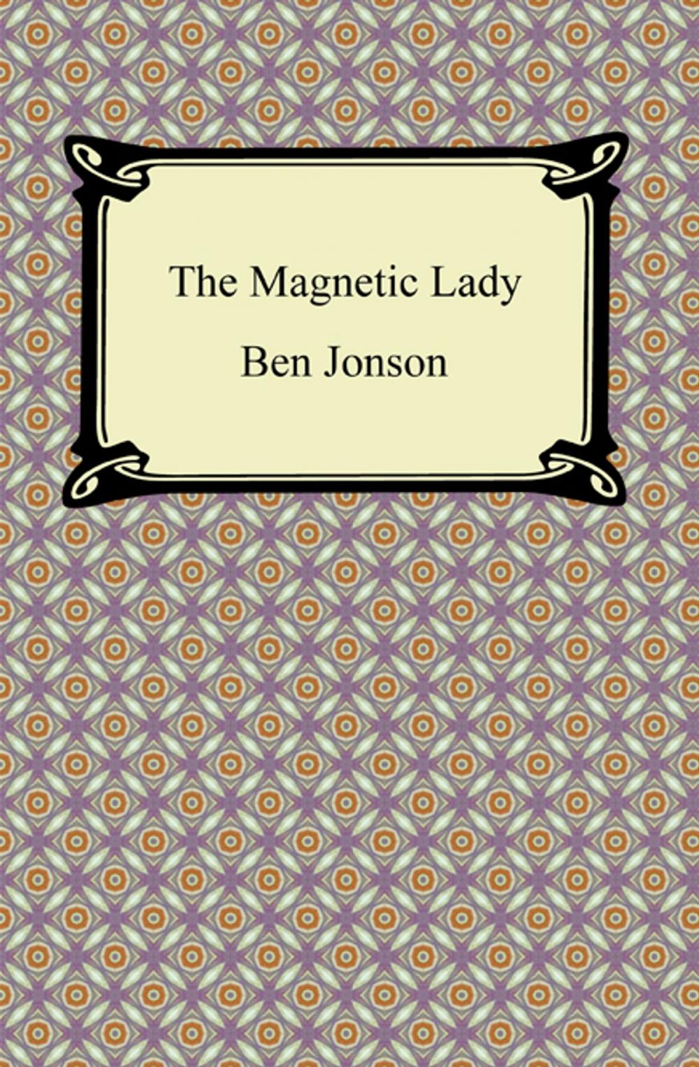 Big bigCover of The Magnetic Lady, or, Humours Reconciled