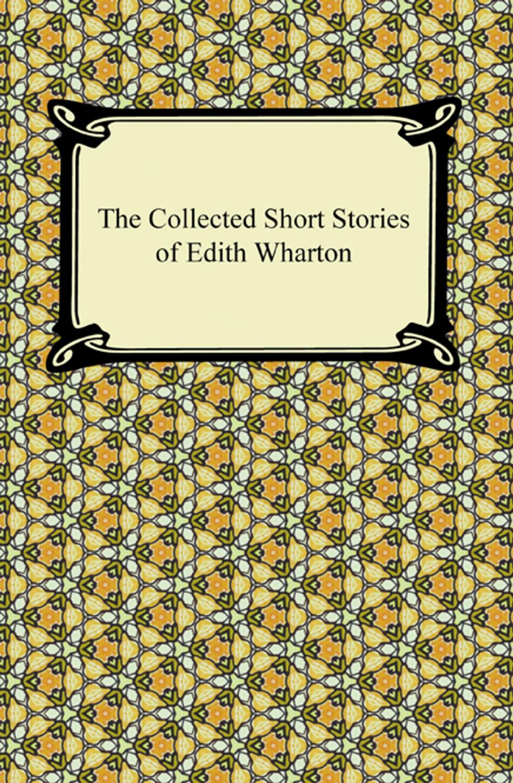 Big bigCover of The Collected Short Stories of Edith Wharton