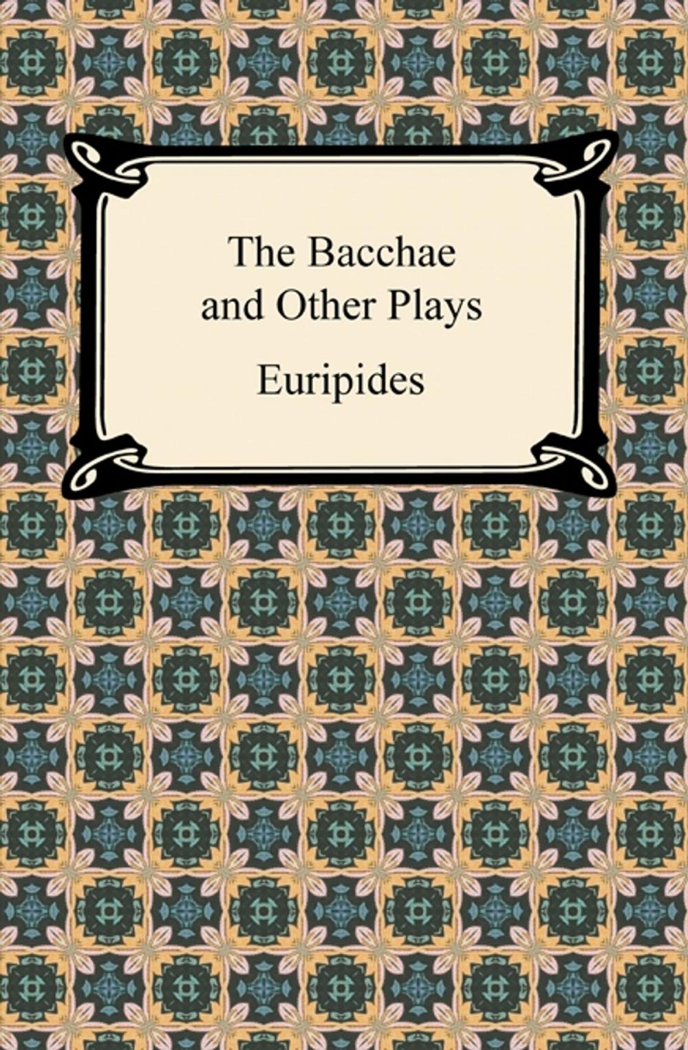 Big bigCover of The Bacchae and Other Plays