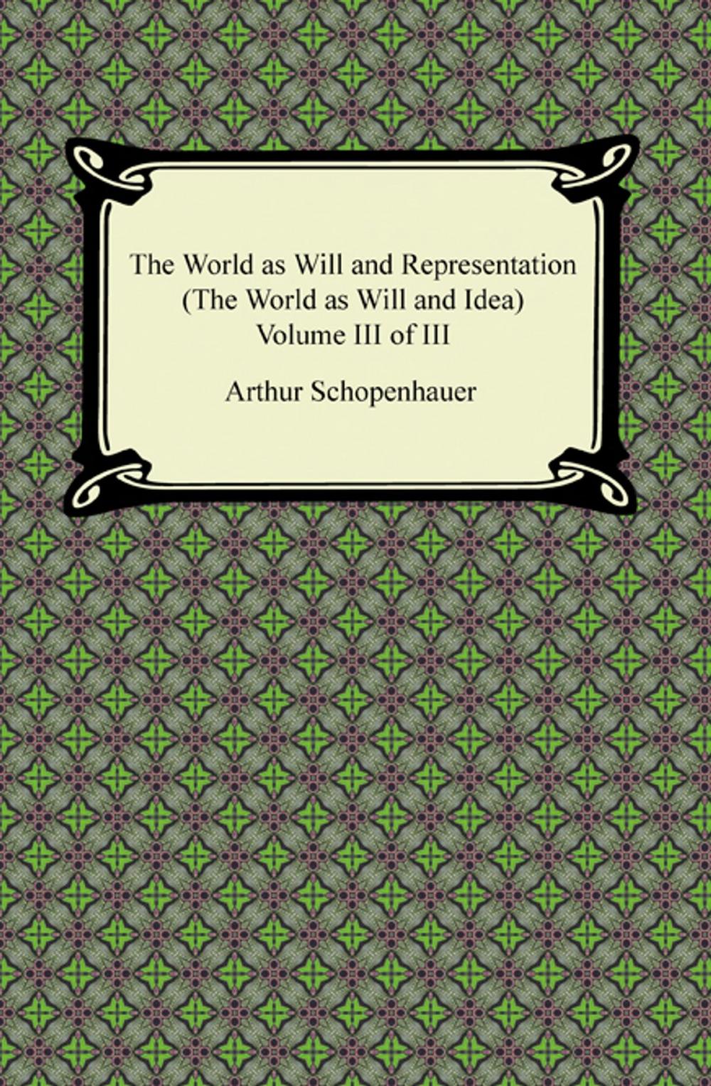 Big bigCover of The World as Will and Representation (The World as Will and Idea), Volume III of III