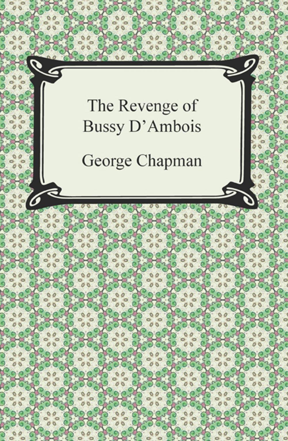 Big bigCover of The Revenge of Bussy D'Ambois