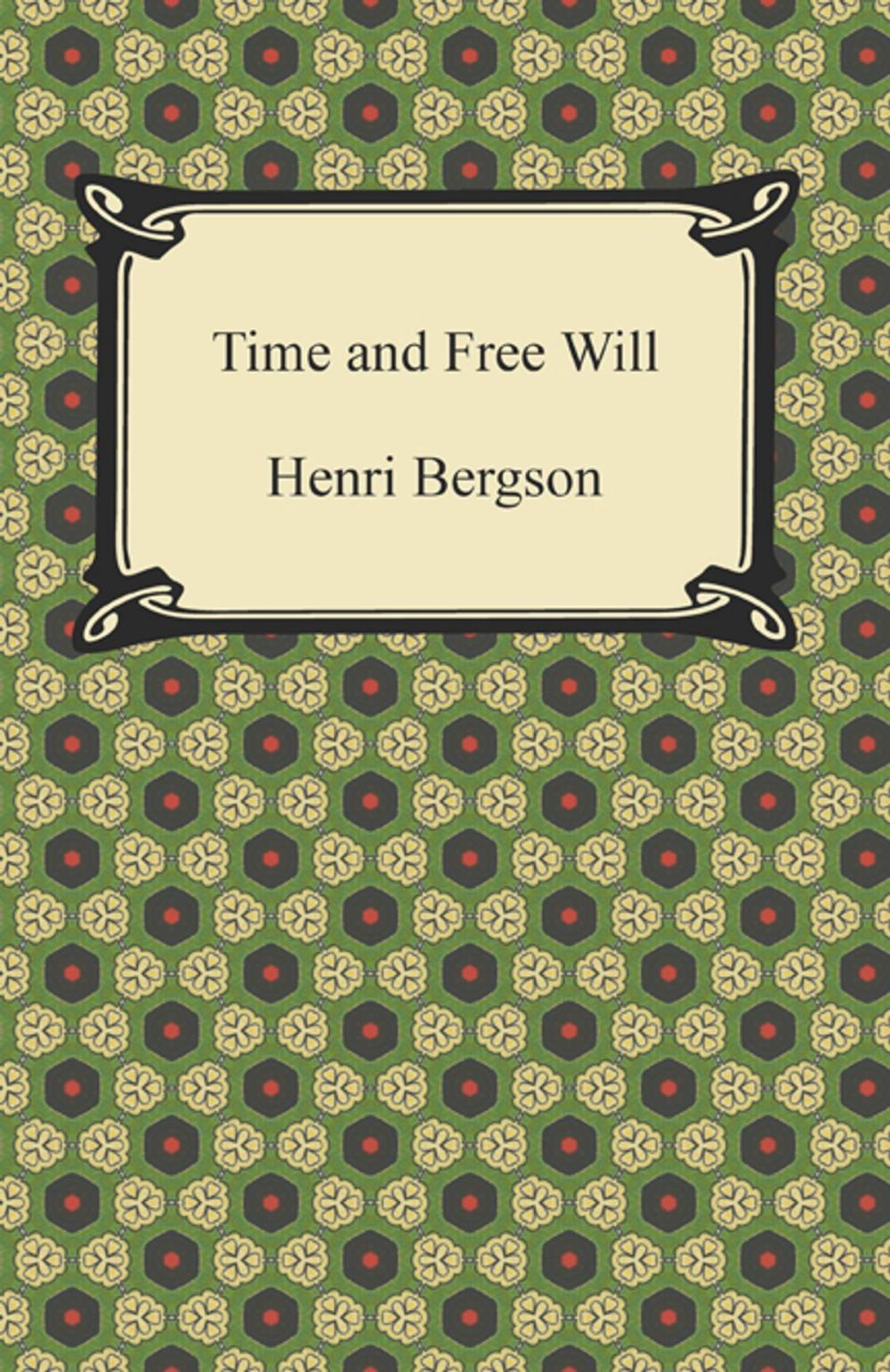 Big bigCover of Time and Free Will: An Essay on the Immediate Data of Consciousness