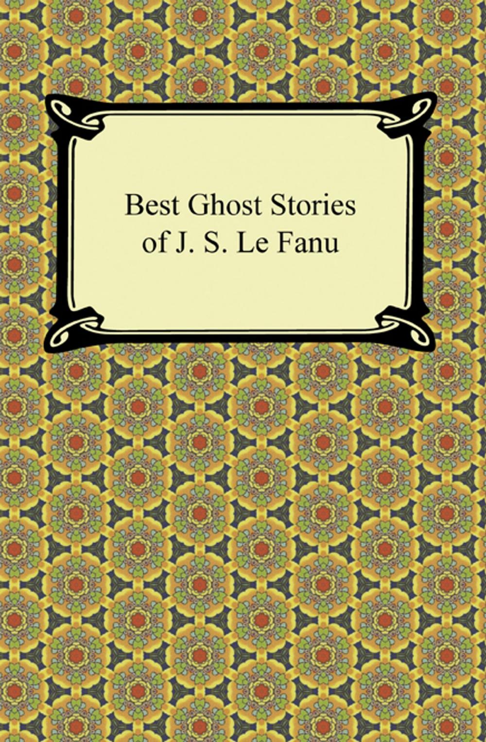 Big bigCover of Best Ghost Stories of J. S. Le Fanu