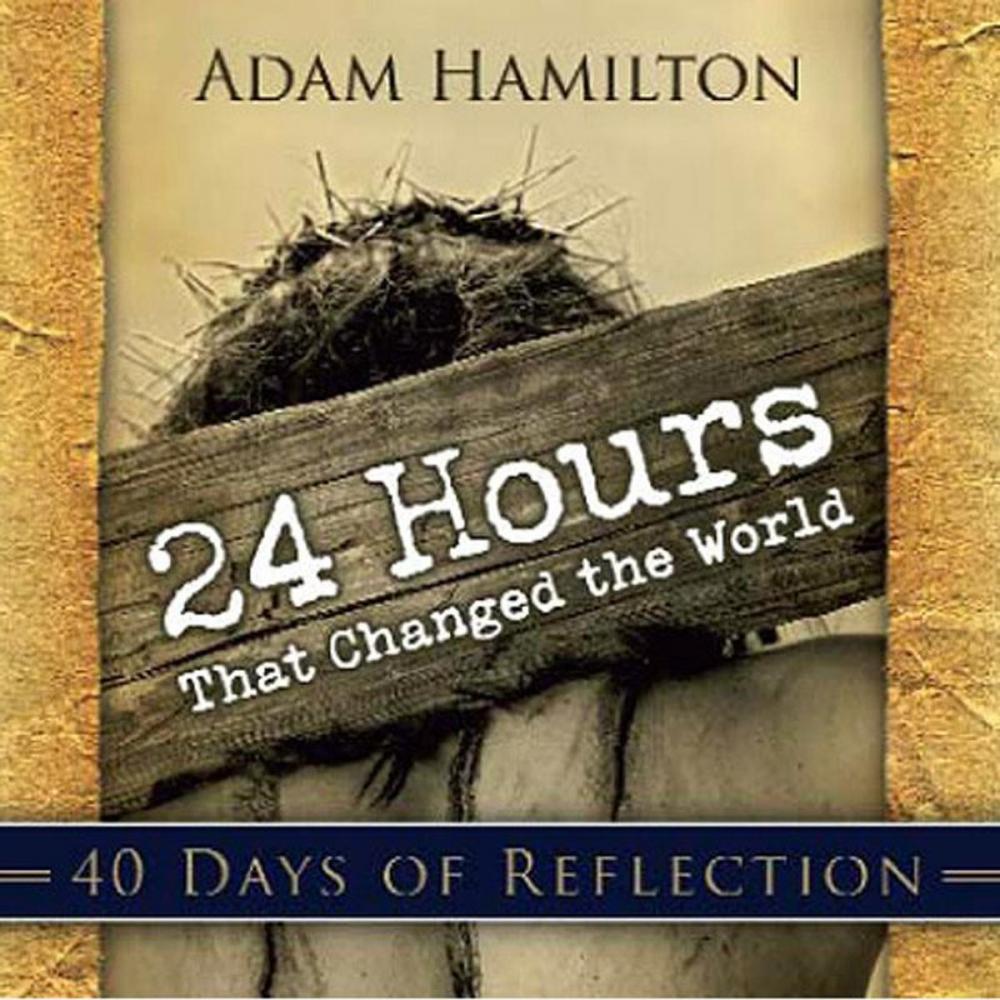 Big bigCover of 24 Hours That Changed the World - 40 Days of Reflection