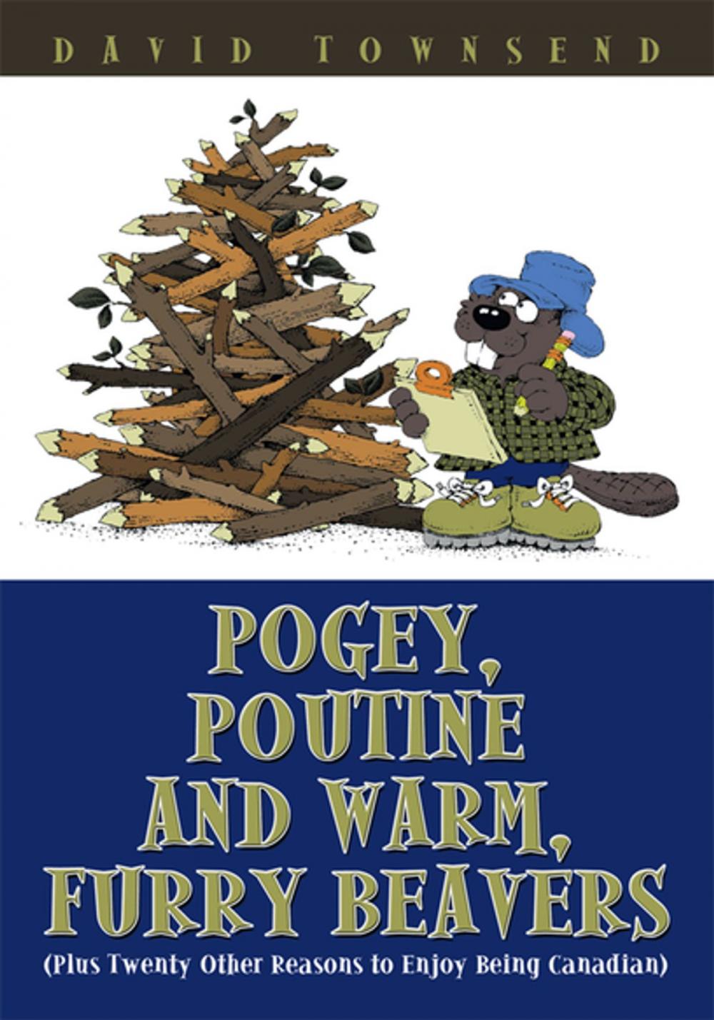 Big bigCover of Pogey, Poutine and Warm, Furry Beavers