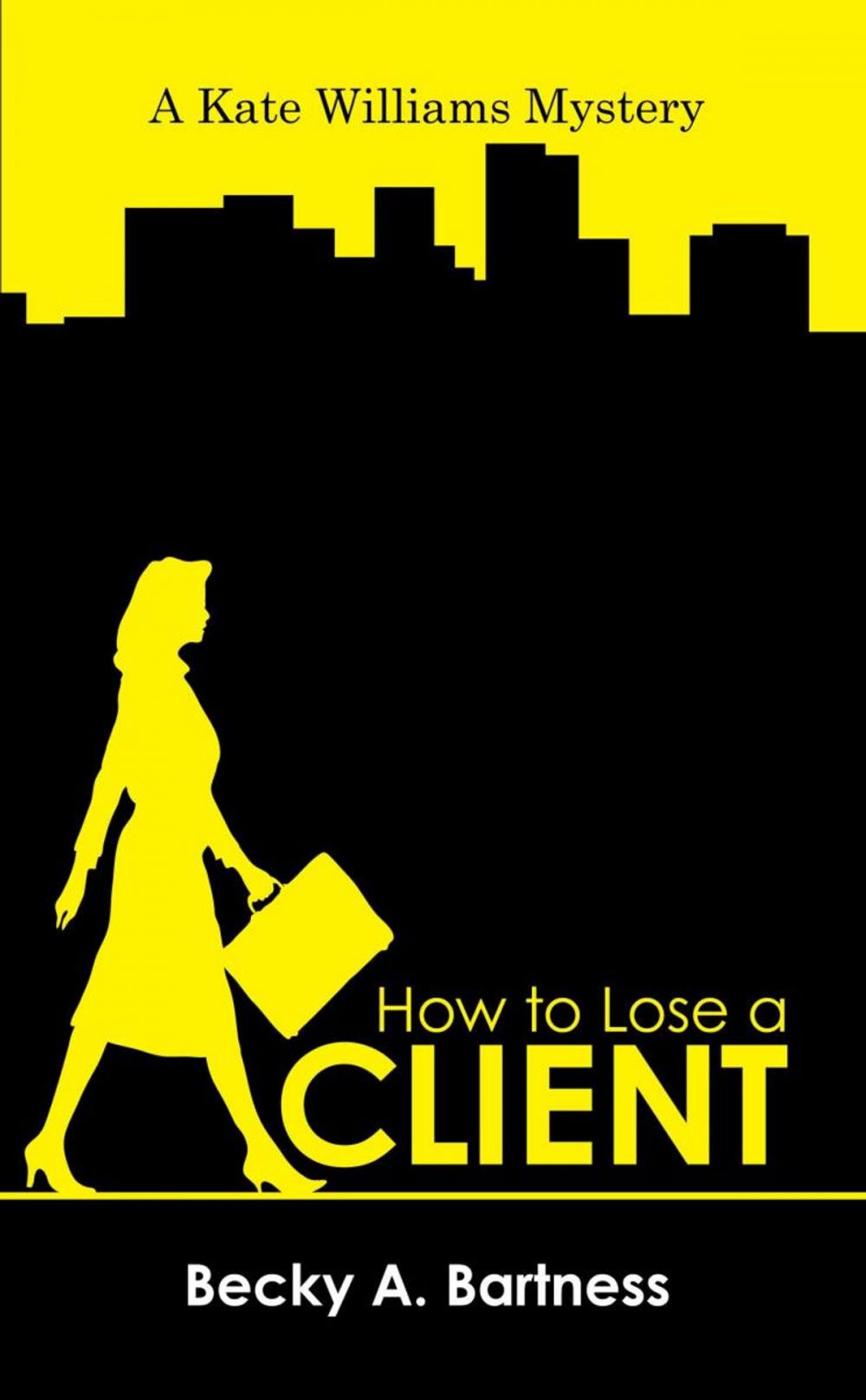 Big bigCover of How to Lose a Client