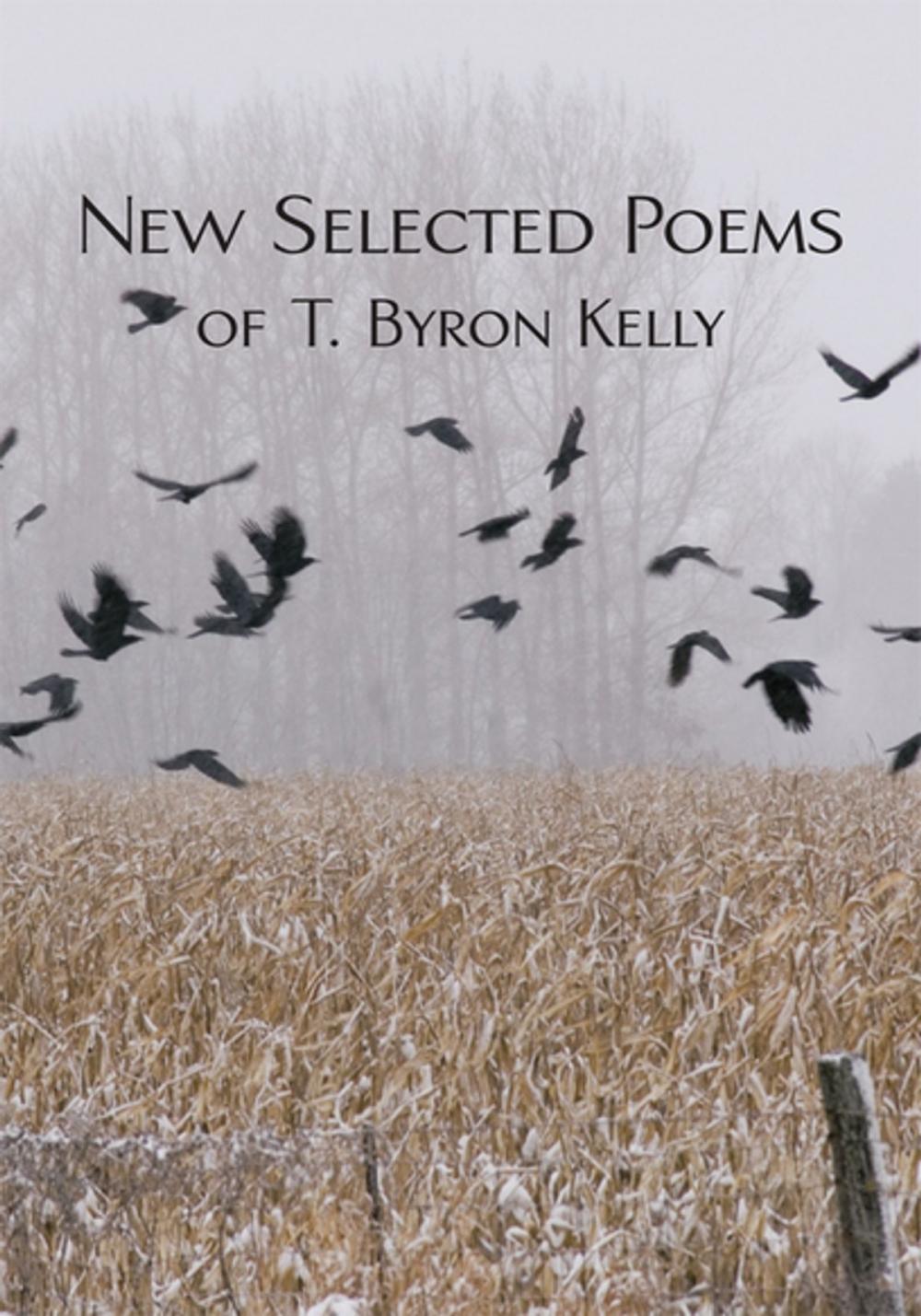 Big bigCover of New Selected Poems of T.Byron Kelly