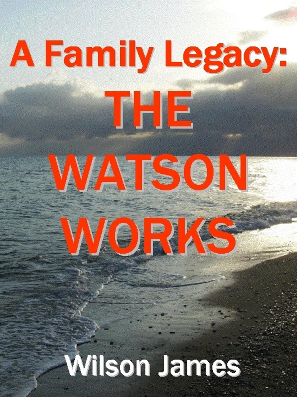 Big bigCover of A Family Legacy: The Watson Works