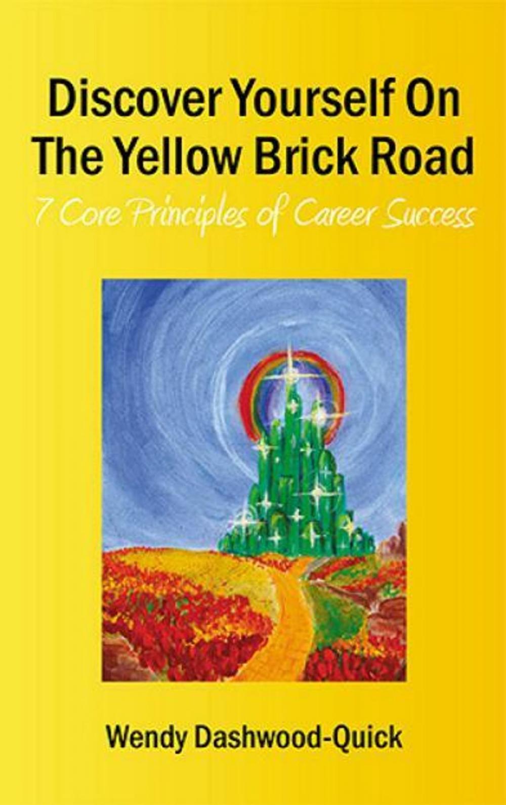 Big bigCover of Discover Yourself On The Yellow Brick Road: 7 Core Principles of Career Success