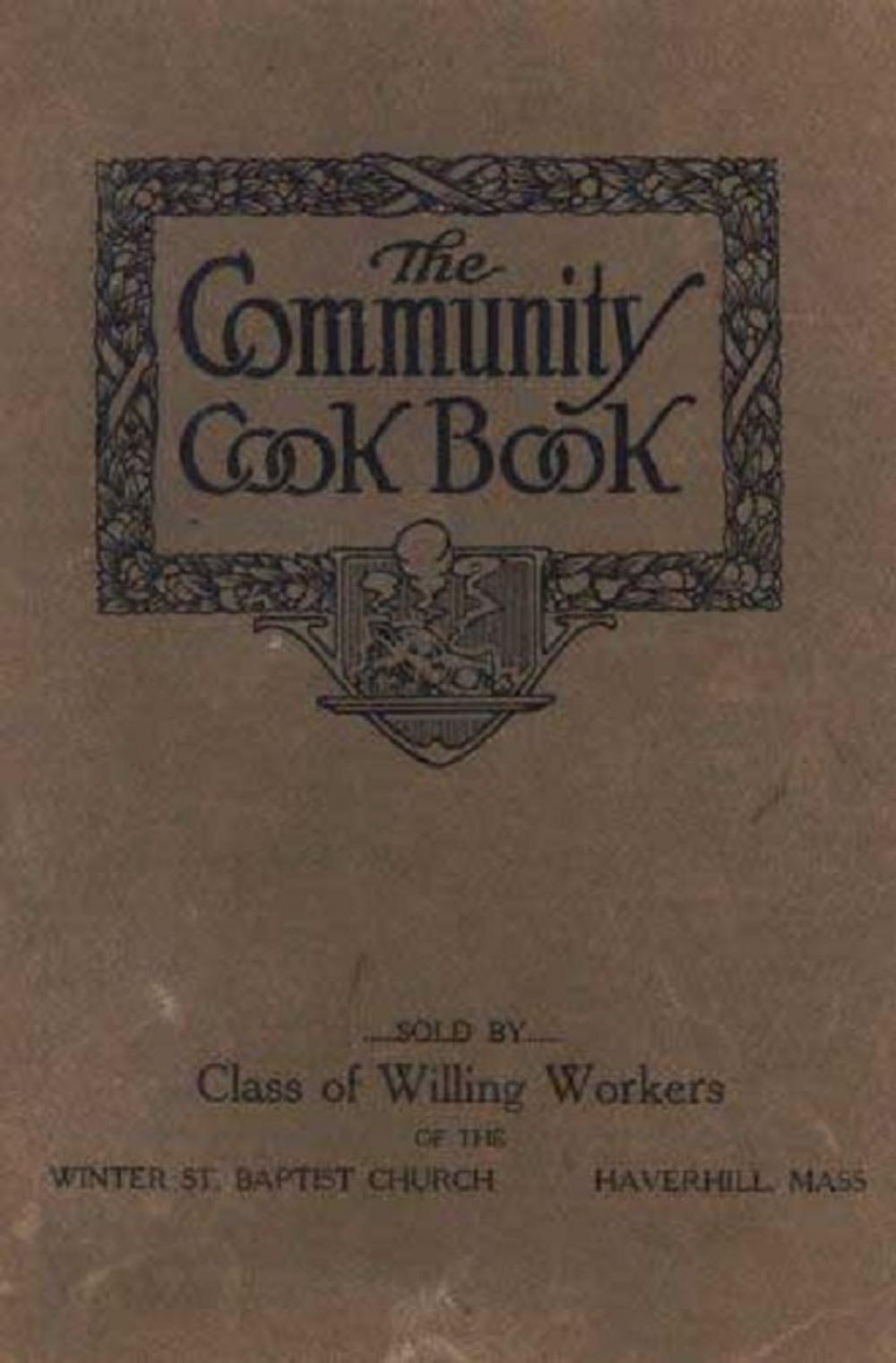 Big bigCover of The Community Cook Book from the Winter St. Baptist Church, Haverhill, Mass., 1914