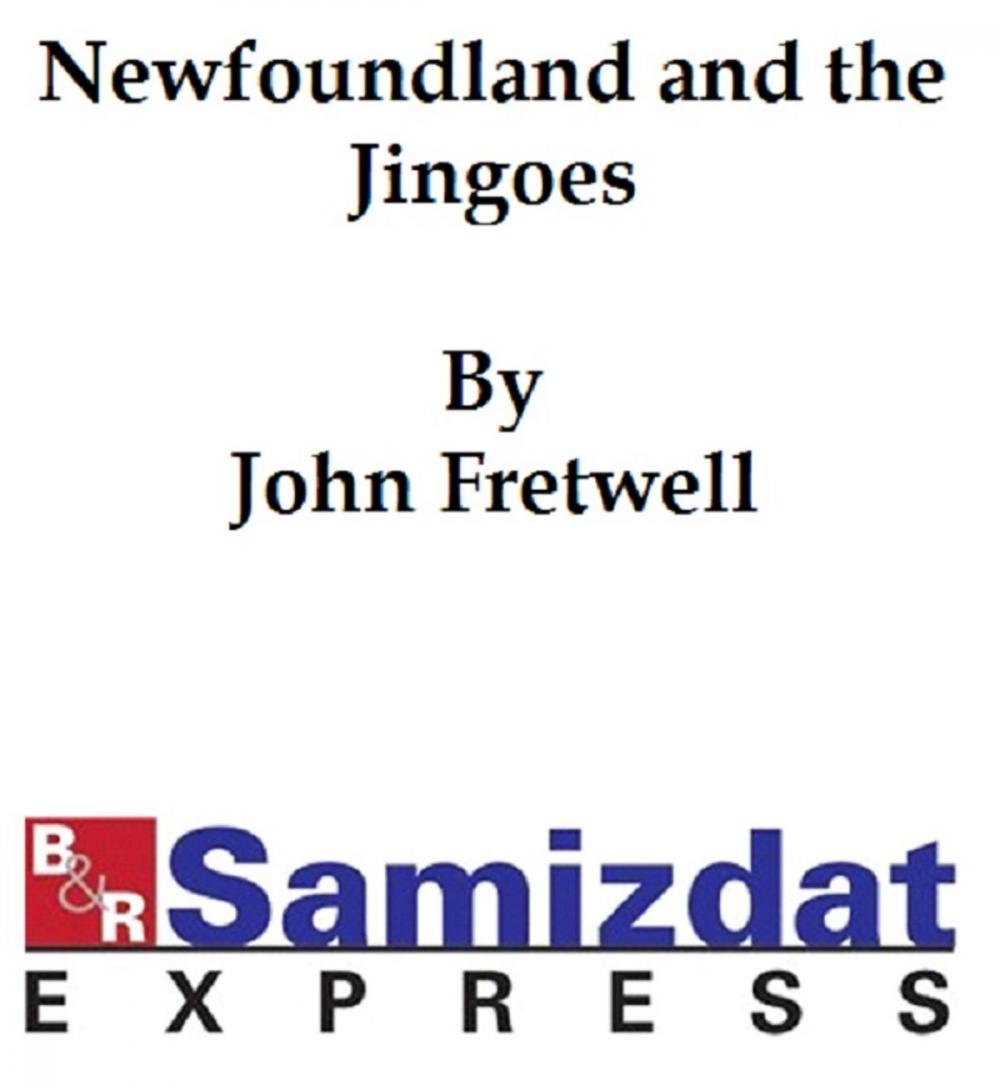 Big bigCover of Newfoundland and the Jingoes: an Appeal to England's Honor