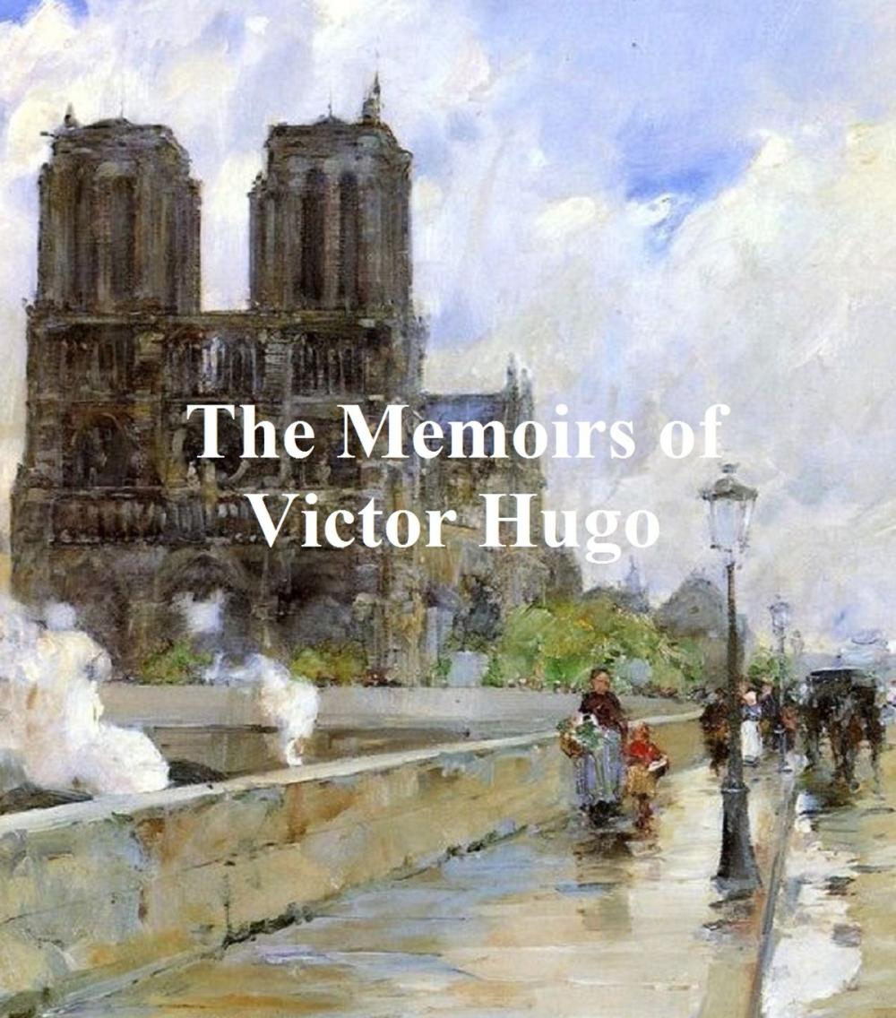 Big bigCover of The Memoirs of Victor Hugo