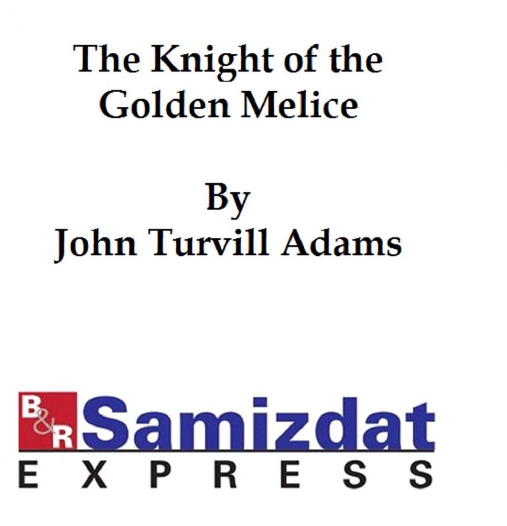 Big bigCover of The Knight of the Golden Melice: A Historical Romance