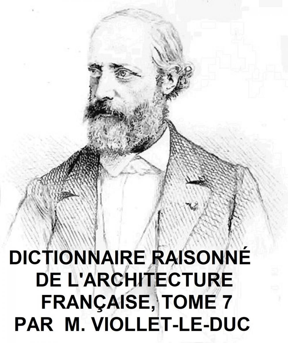 Big bigCover of Dictionnaire Raisonne de l'Architecture Francaise du Xie au XVie Siecle, Tome 7 of 9, Illustrated