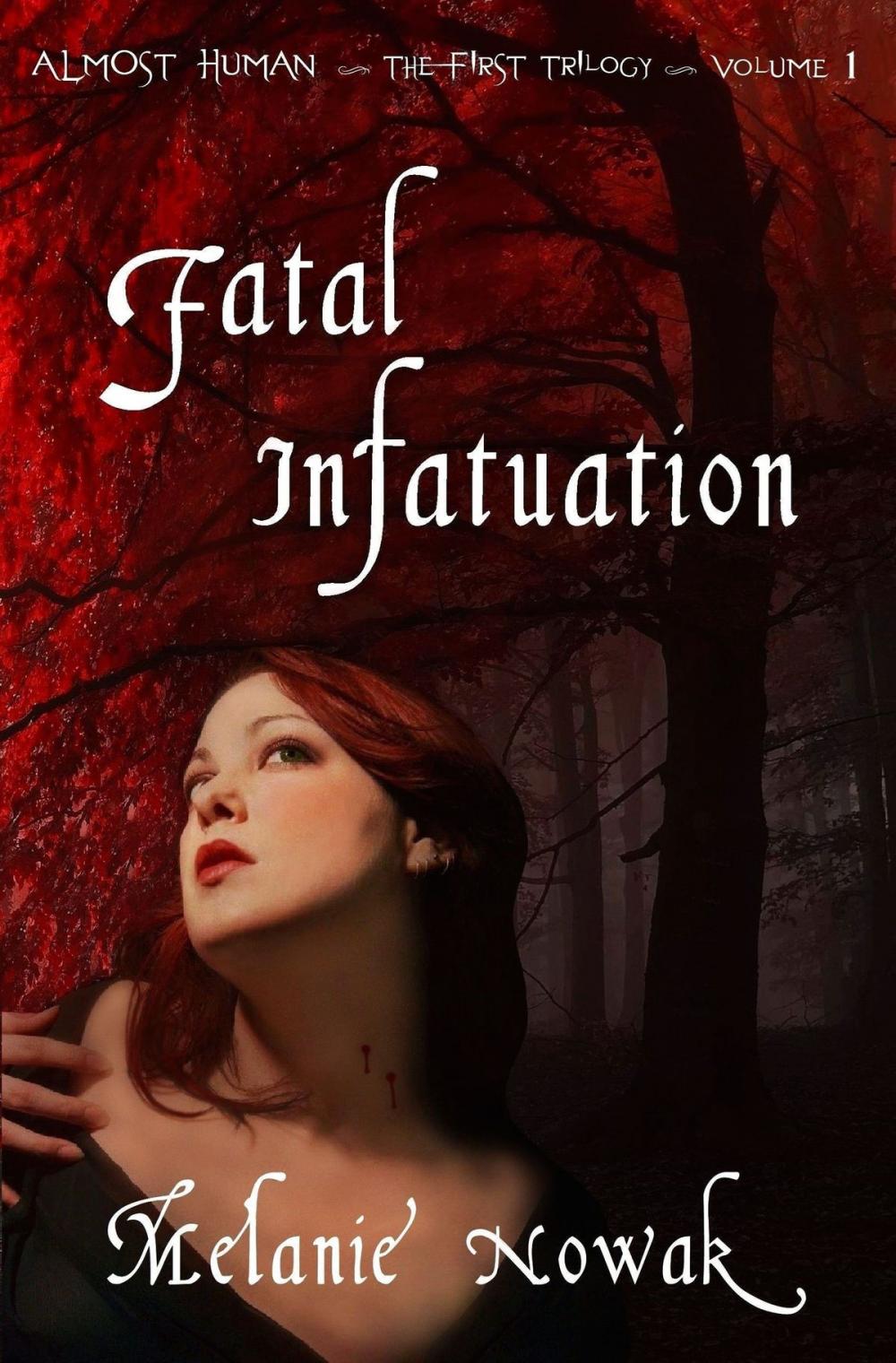 Big bigCover of Fatal Infatuation: Volume 1 of Almost Human ~The First Trilogy