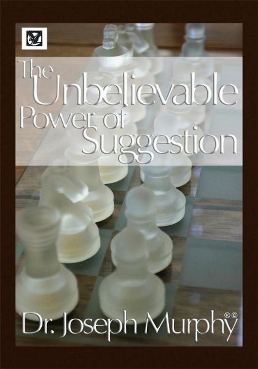 Big bigCover of The Unbelievable Power of Suggestion