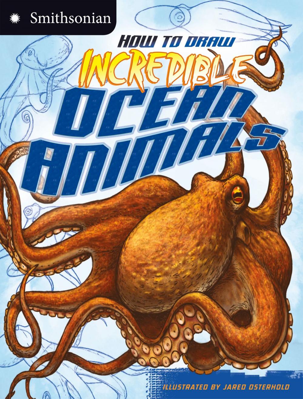 Big bigCover of How to Draw Incredible Ocean Animals