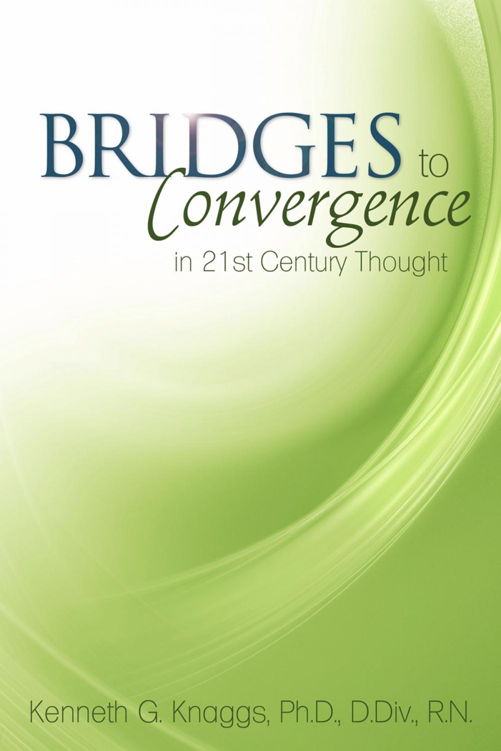 Big bigCover of Bridges to Convergence in 21st Century Thought