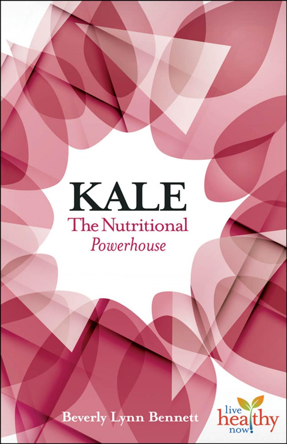 Big bigCover of Kale: The Nutritional Powerhouse