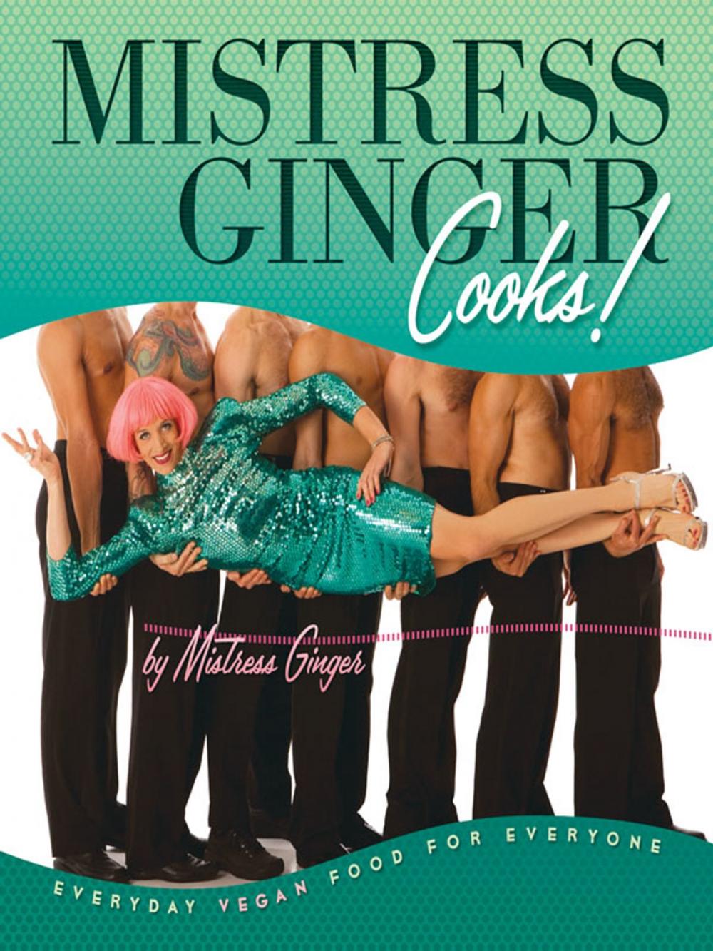 Big bigCover of Mistress Ginger Cooks!