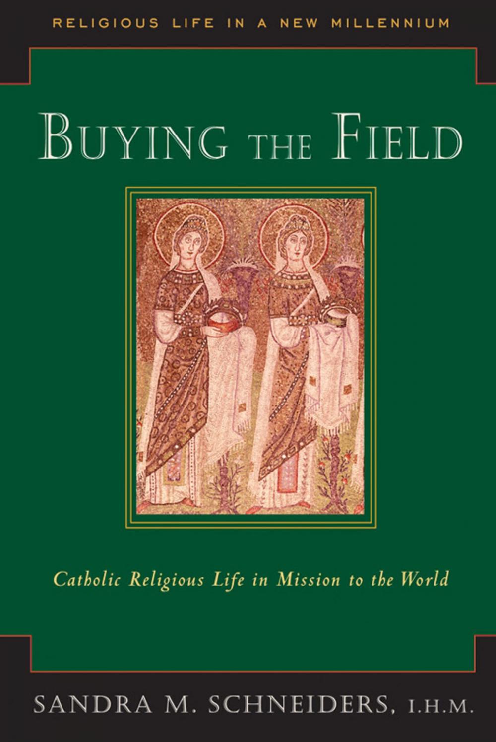 Big bigCover of Buying the Field: Catholic Religious Life in Mission to the World