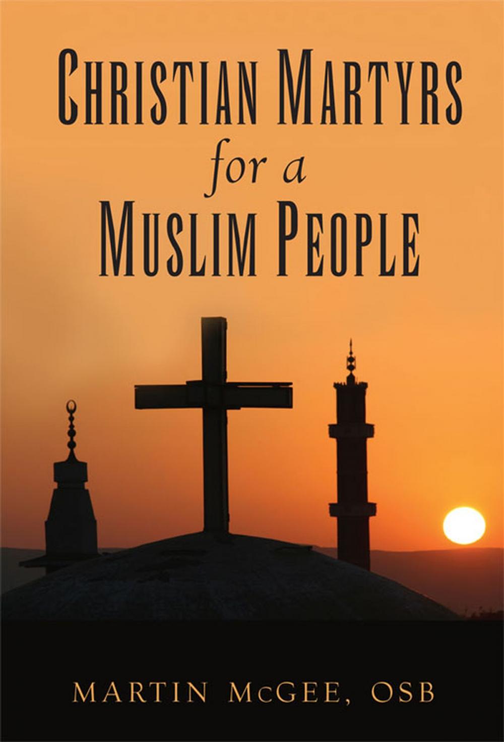 Big bigCover of Christian Martyrs for a Muslim People