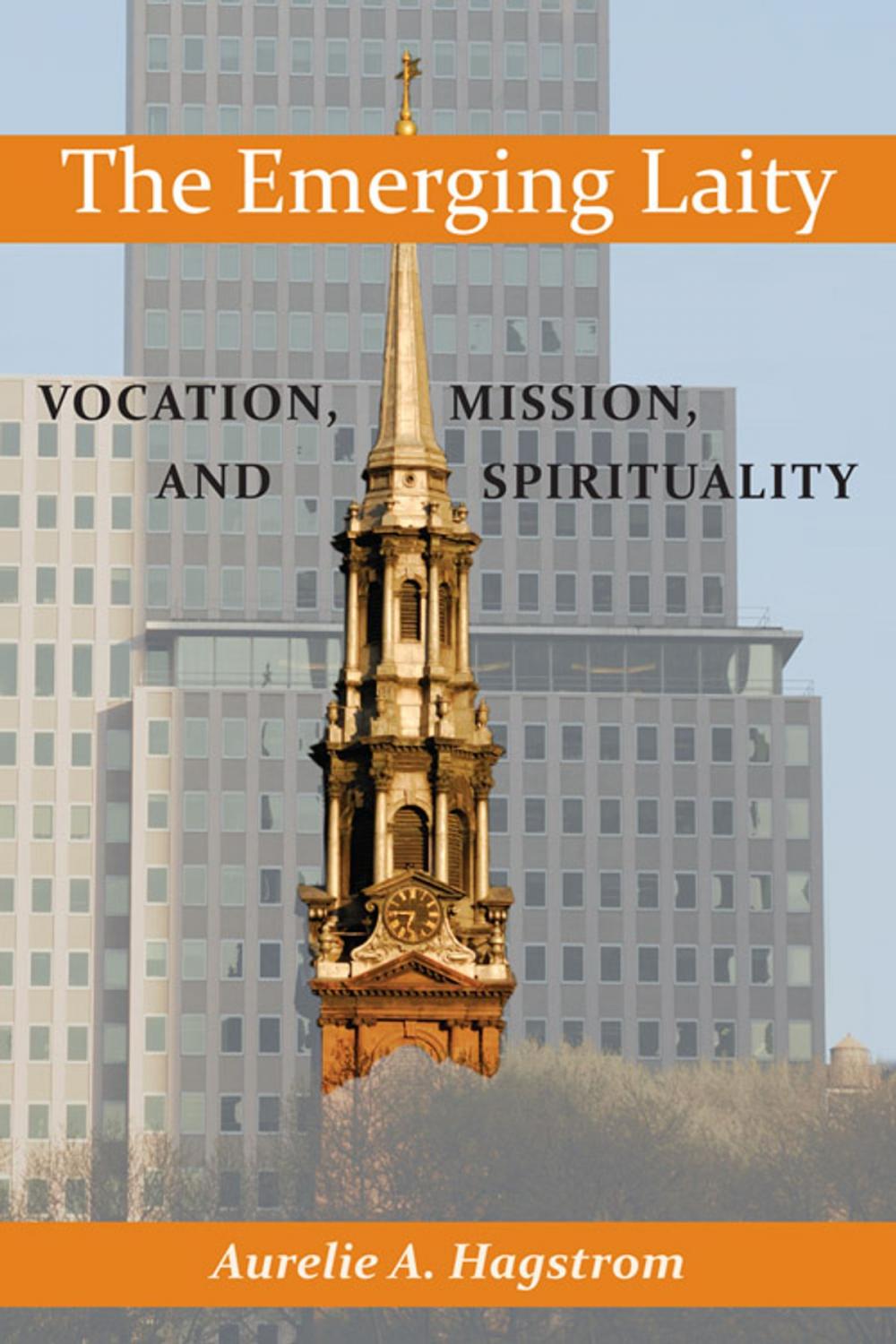 Big bigCover of Emerging Laity, The: Vocation, Mission, and Spirituality