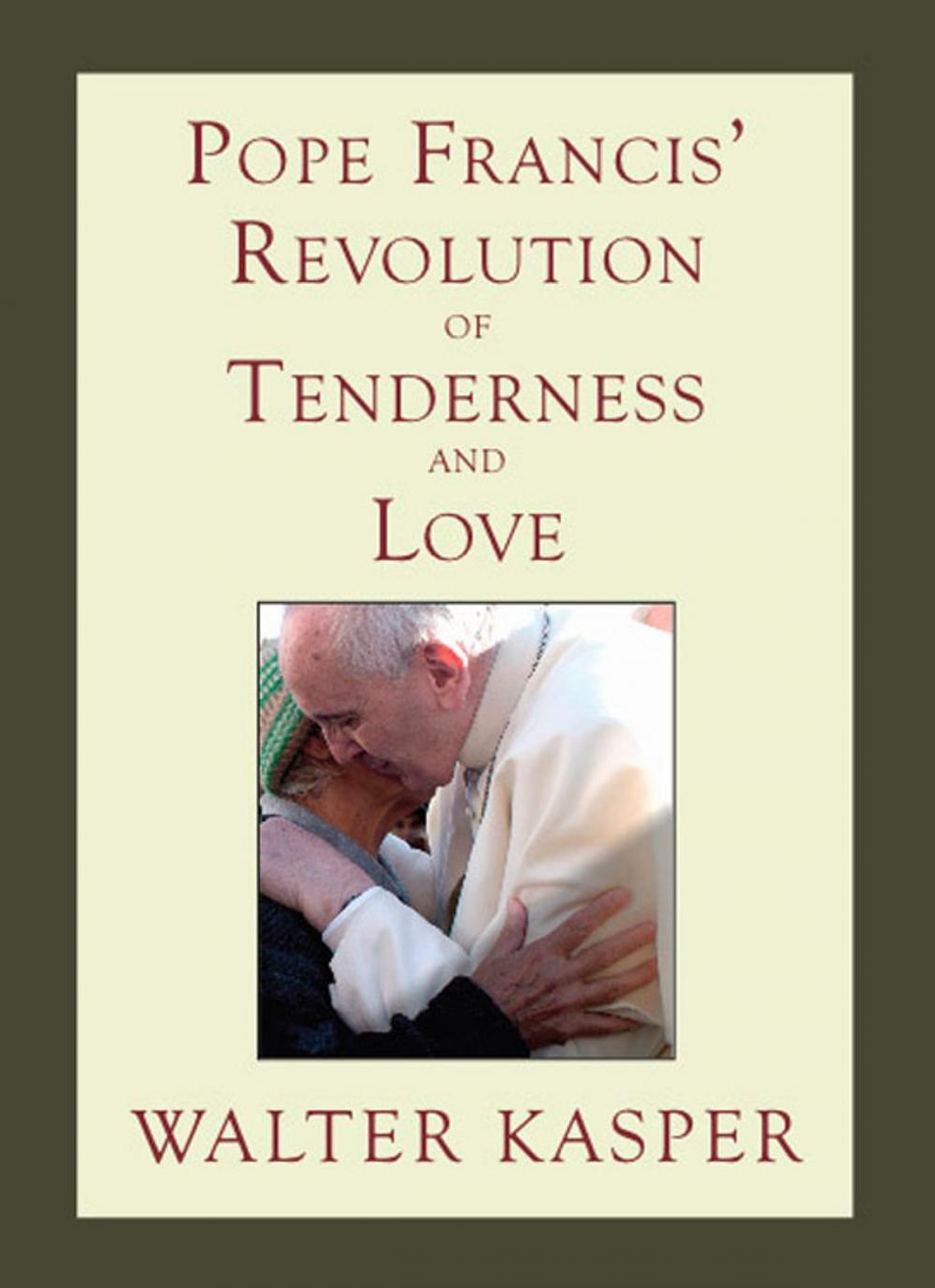 Big bigCover of Pope Francis' Revolution of Tenderness and Love