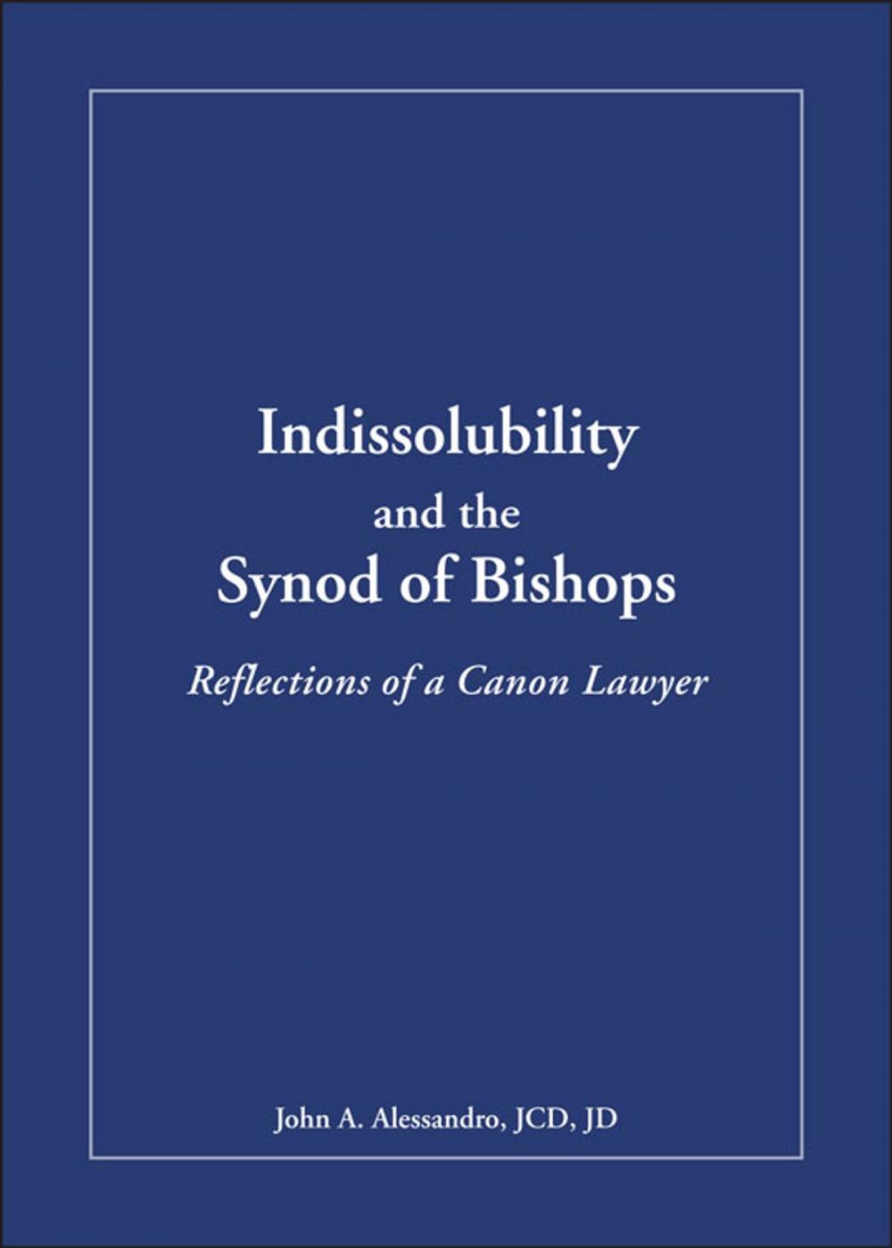 Big bigCover of Indissolubility and the Synod of Bishops