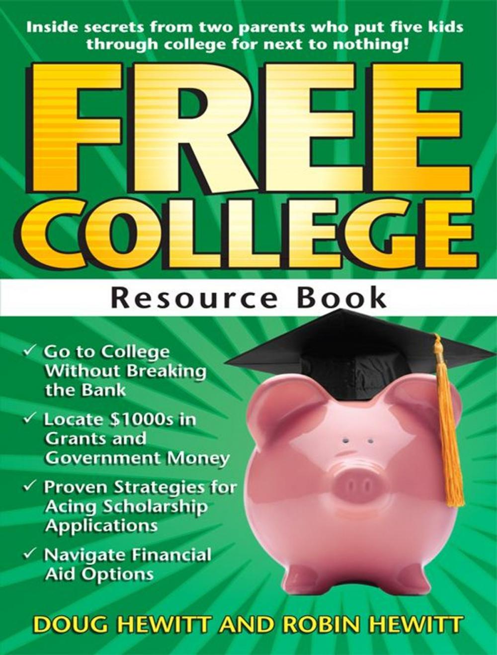 Big bigCover of Free College Resource Book: Inside Secrets From Two Parents Who Put Five Kids Through College for Next to Nothing