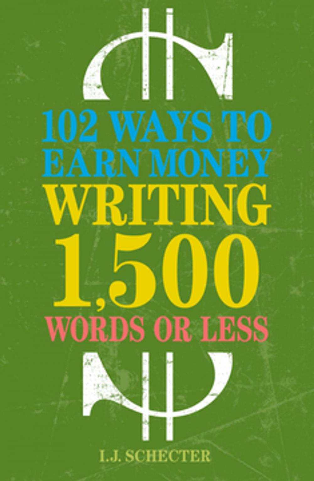 Big bigCover of 102 Ways to Earn Money Writing 1,500 Words or Less