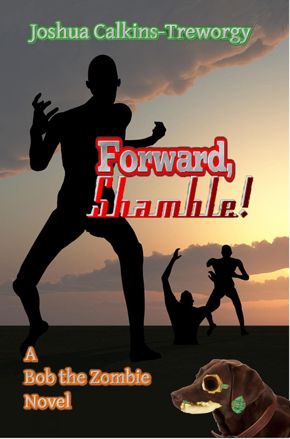 Big bigCover of Forward, Shamble! A Bob the Zombie Novel