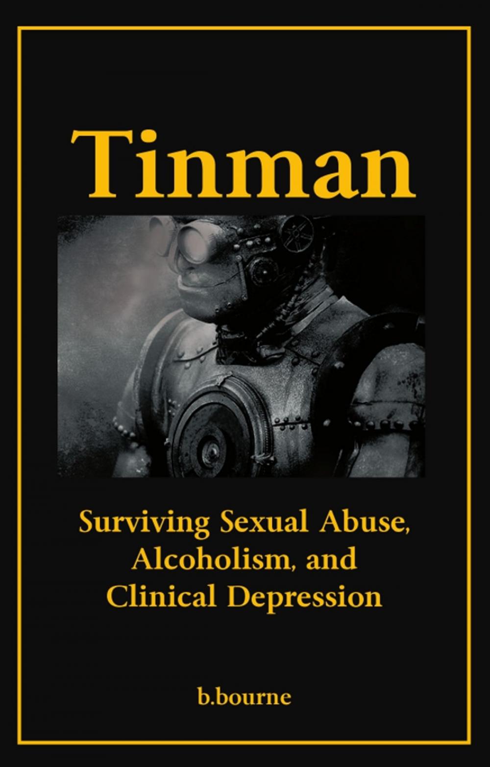 Big bigCover of Tinman: Surviving Sexual Abuse, Alcoholism, and Clinical Depression