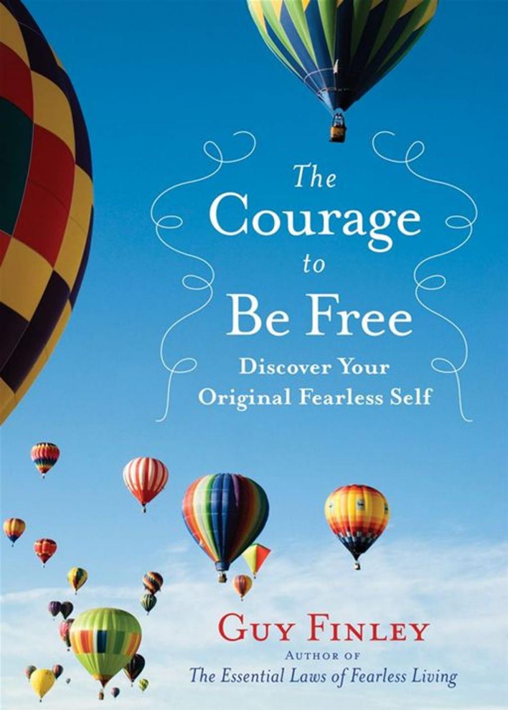 Big bigCover of The Courage To Be Free: Discover Your Original Fearless Self