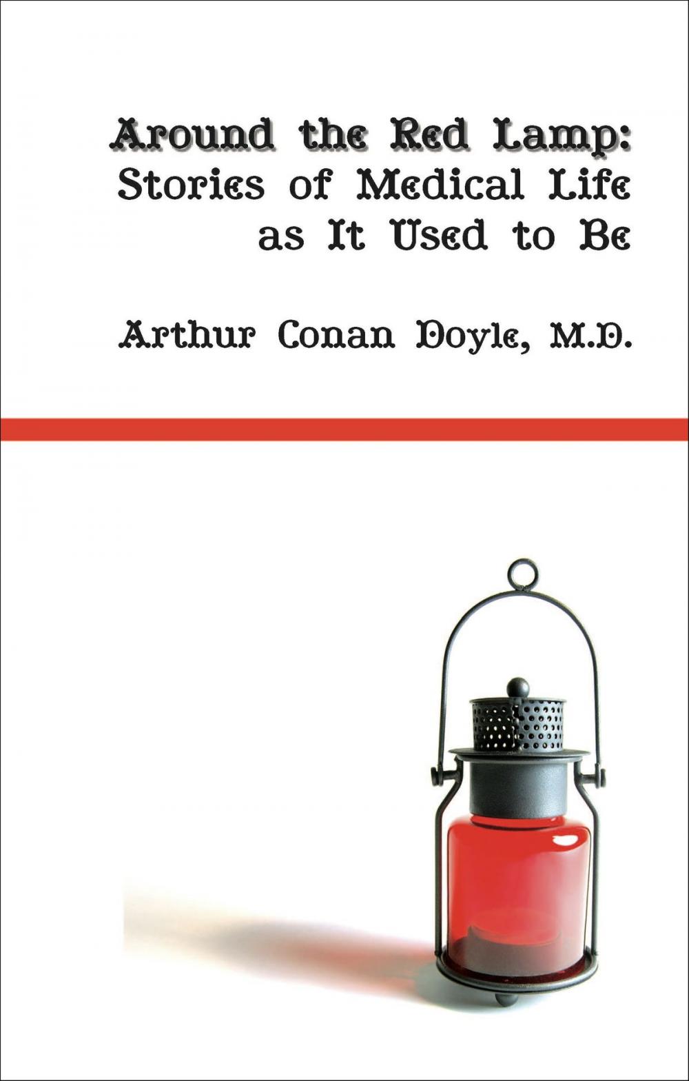 Big bigCover of Around the Red Lamp: Stories of Medical Life as it Used to Be