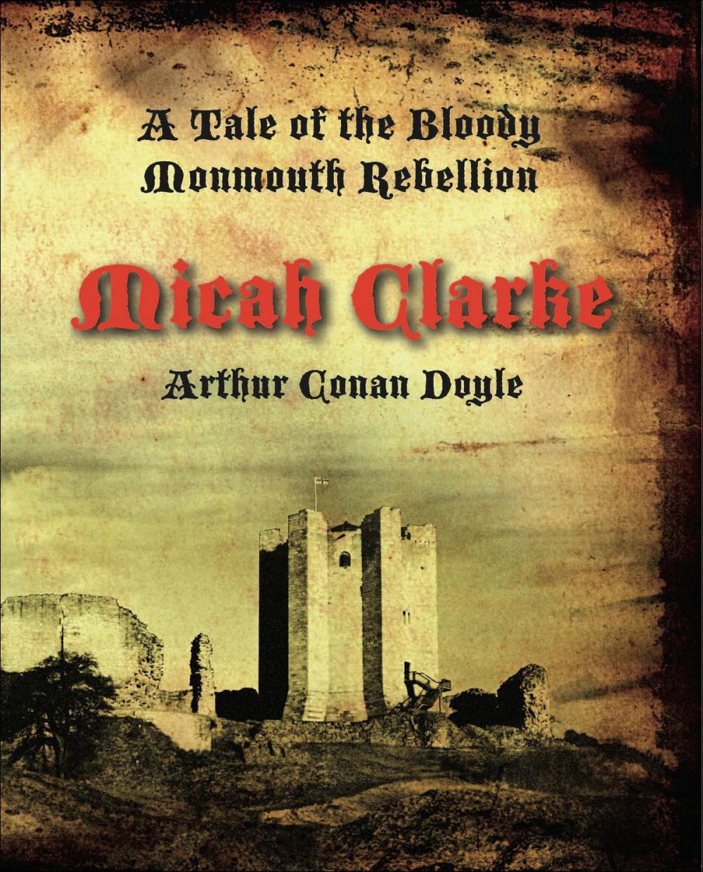 Big bigCover of Micah Clarke: A Tale of the Monmouth Rebellion