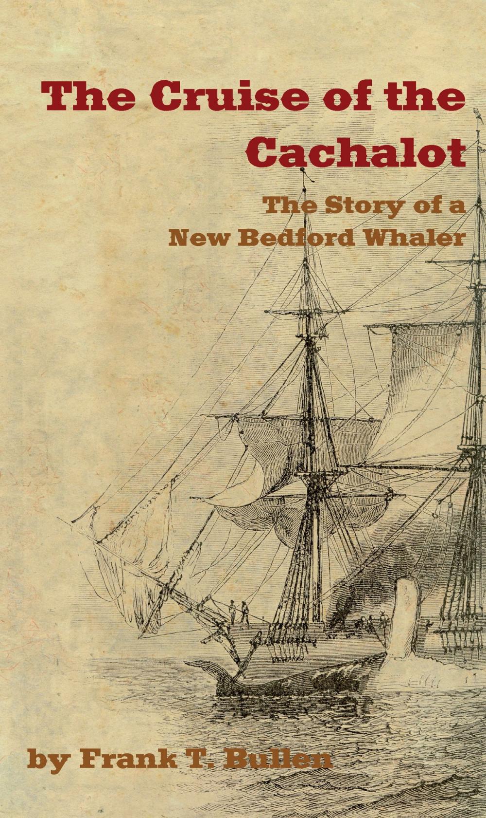 Big bigCover of The Cruise of the Cachalot: The Story of a New Bedford Whaler